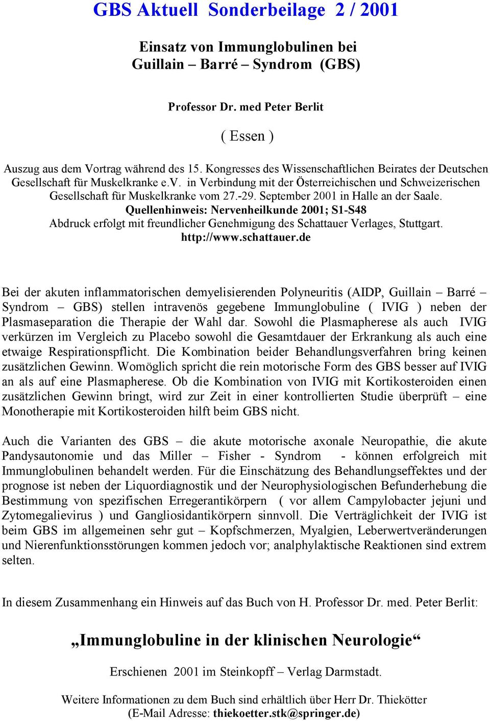 September 2001 in Halle an der Saale. Quellenhinweis: Nervenheilkunde 2001; S1-S48 Abdruck erfolgt mit freundlicher Genehmigung des Schattauer Verlages, Stuttgart. http://www.schattauer.