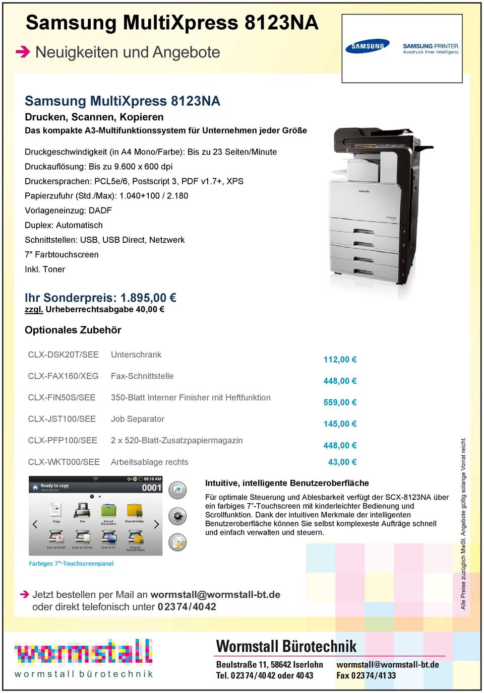 180 Vorlageneinzug: DADF Duplex: Automatisch Schnittstellen: USB, USB Direct, Netzwerk 7" Farbtouchscreen Inkl. Toner Ihr Sonderpreis: 1.895,00 zzgl.