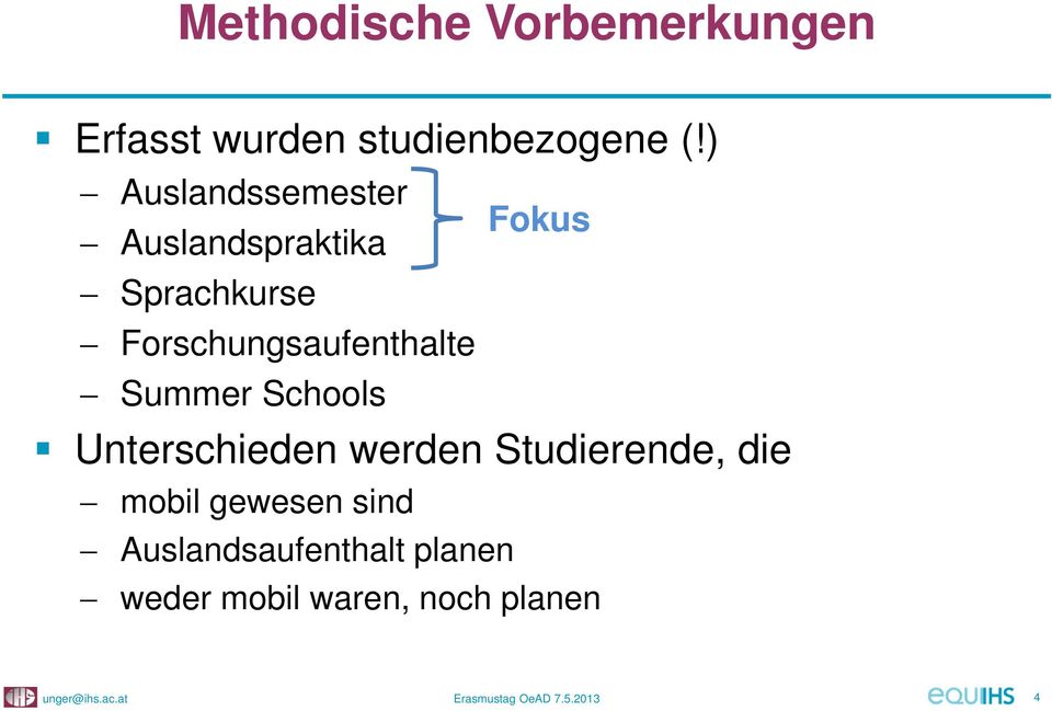 Summer Schools Unterschieden werden Studierende, die mobil gewesen sind