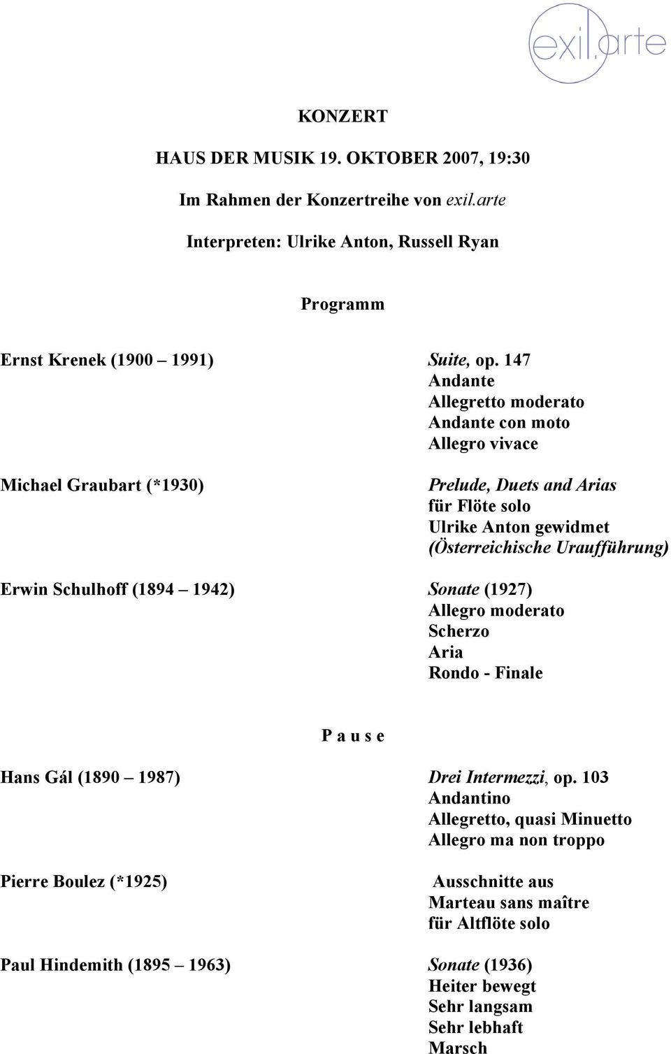 Uraufführung) Erwin Schulhoff (1894 1942) Sonate (1927) Allegro moderato Scherzo Aria Rondo - Finale P a u s e Hans Gál (1890 1987) Drei Intermezzi, op.