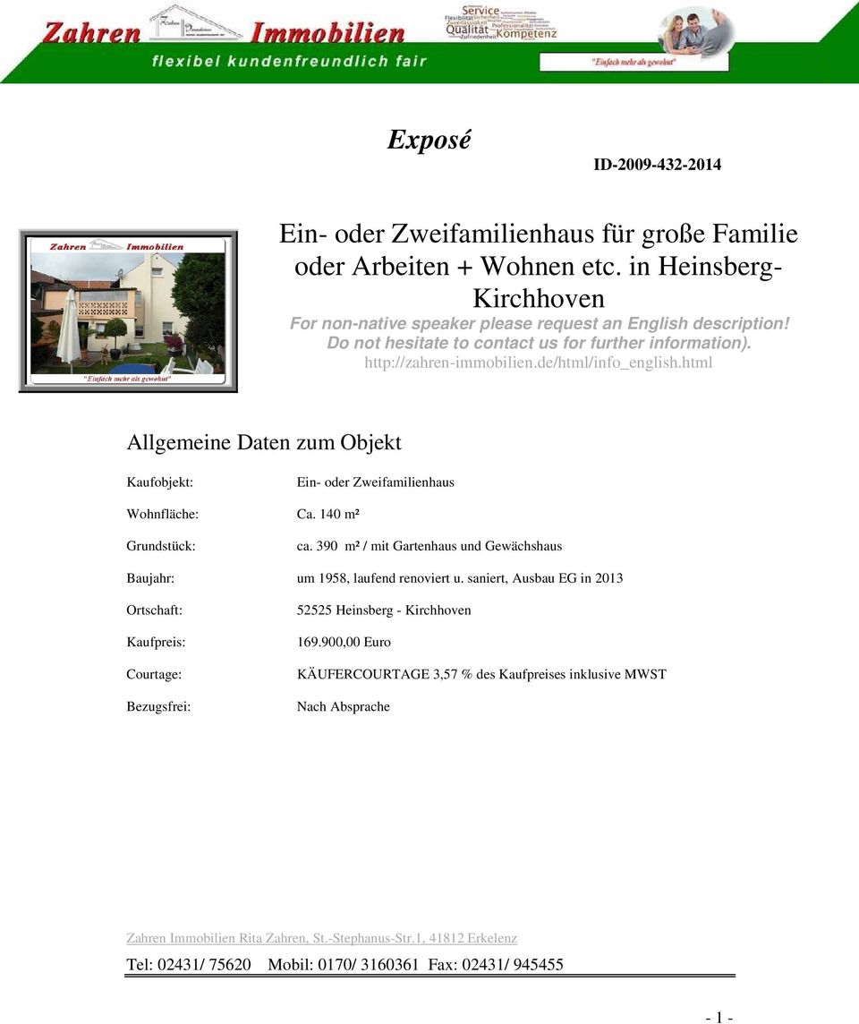 html Allgemeine Daten zum Objekt Kaufobjekt: Ein- oder Zweifamilienhaus Wohnfläche: Ca. 140 m² Grundstück: ca.