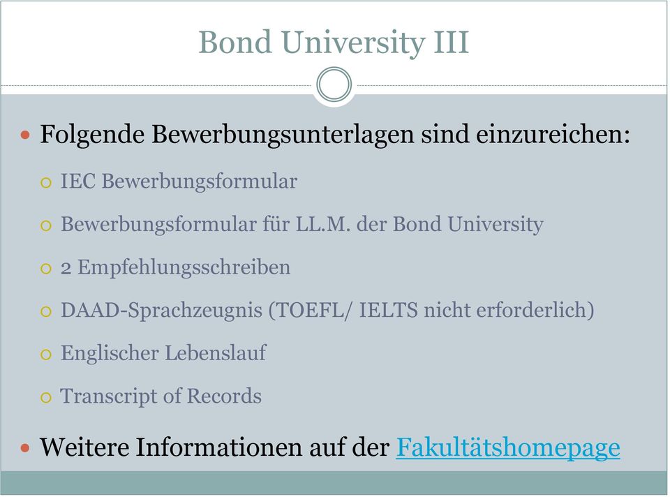 der Bond University 2 Empfehlungsschreiben DAAD-Sprachzeugnis (TOEFL/ IELTS