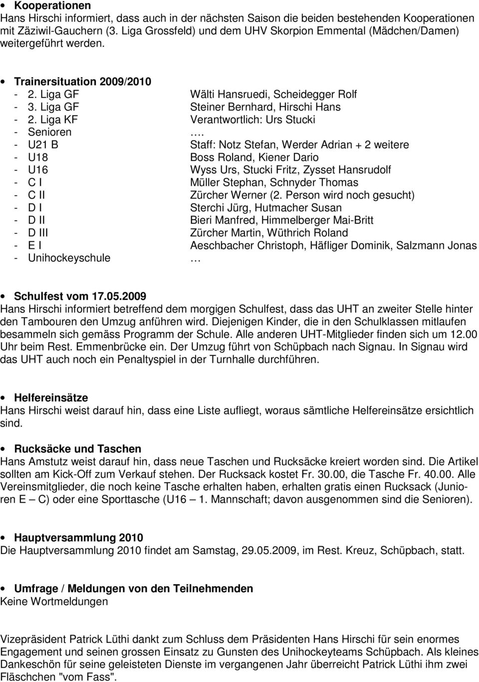 Liga GF Steiner Bernhard, Hirschi Hans - 2. Liga KF Verantwortlich: Urs Stucki - Senioren.