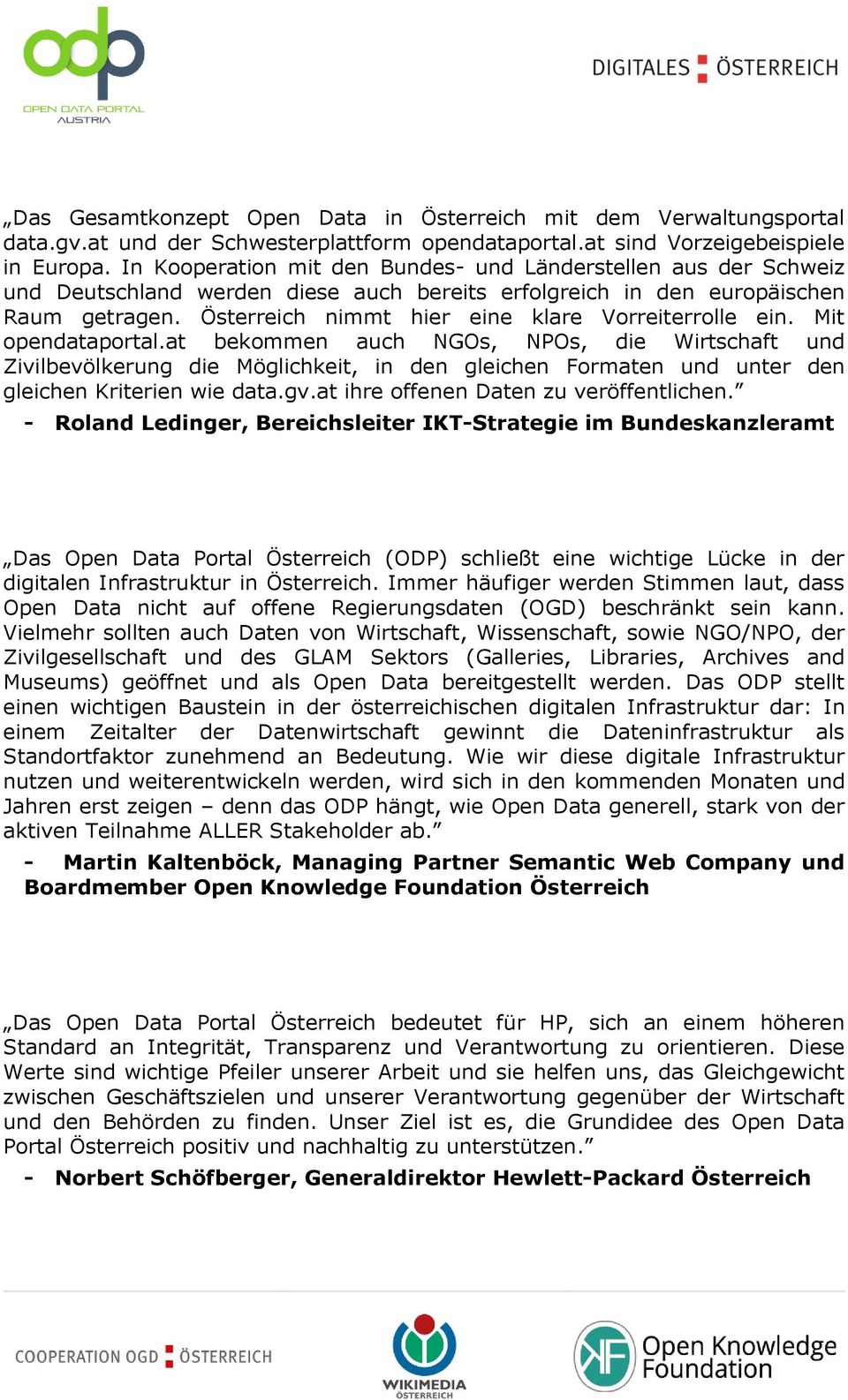 Österreich nimmt hier eine klare Vorreiterrolle ein. Mit opendataportal.