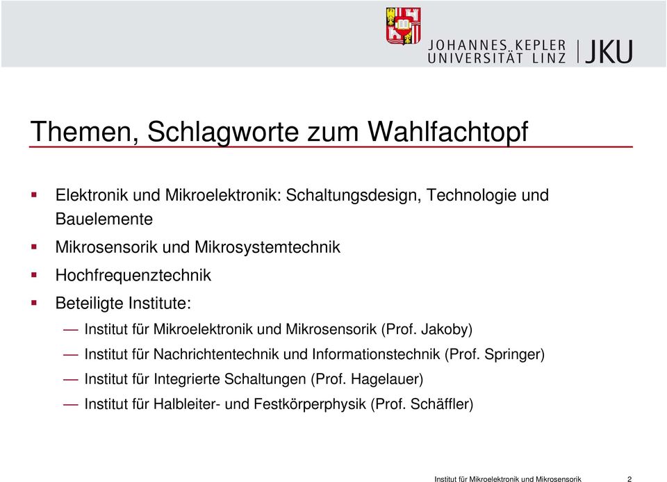 Mikrosensorik (Prof. Jakoby) Institut für Nachrichtentechnik und Informationstechnik (Prof.