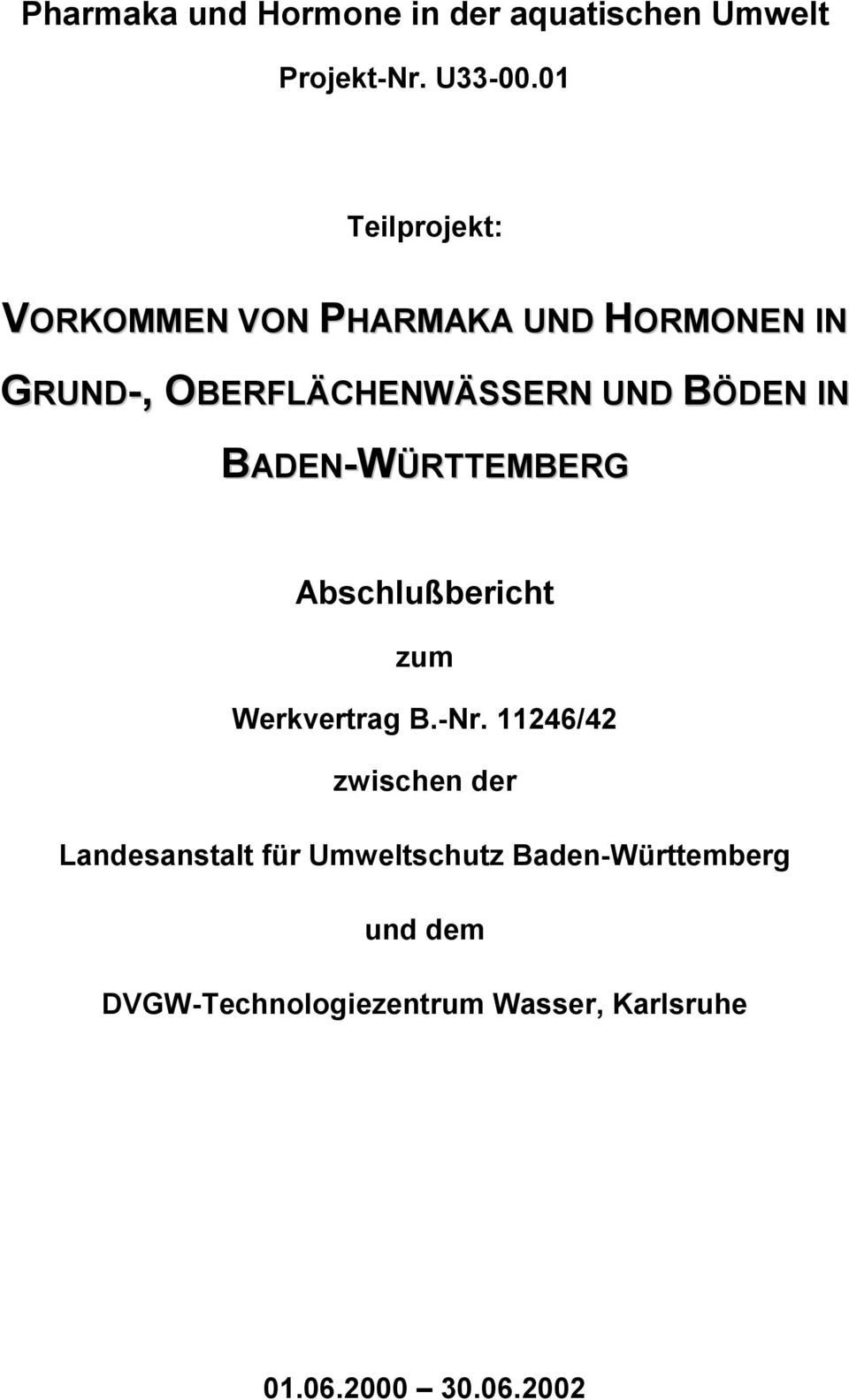 BADEN-WÜRTTEMBERG Abschlußbericht zum Werkvertrag B.-Nr.