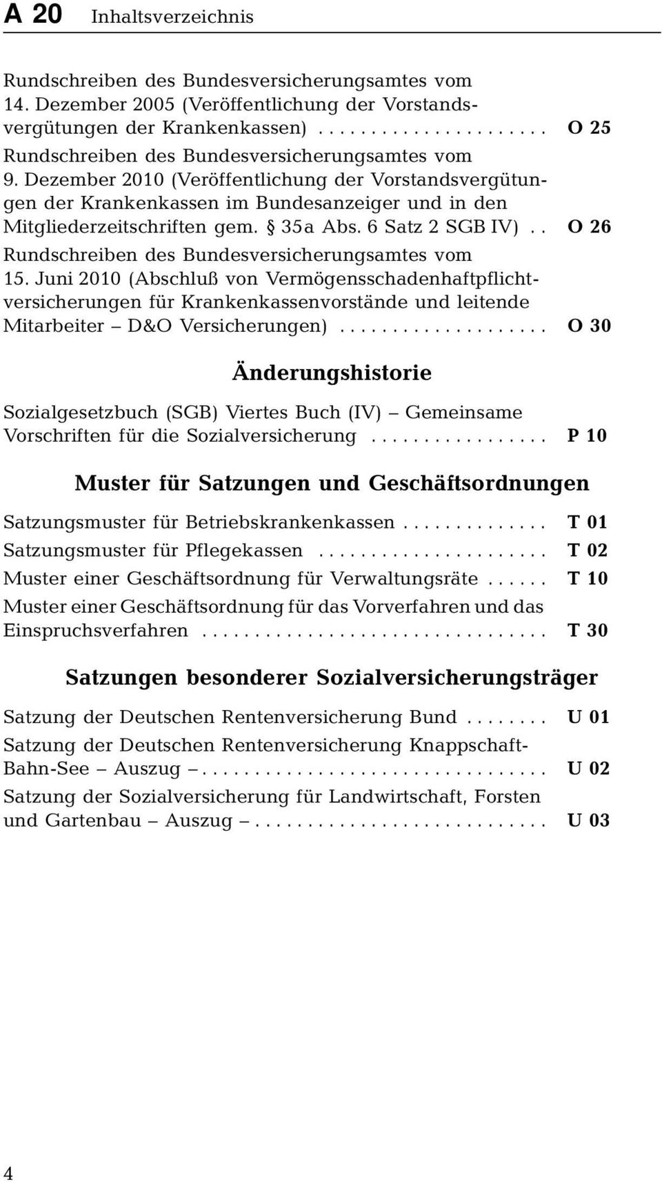 Dezember 2010 (Veröffentlichung der Vorstandsvergütungen der Krankenkassen im Bundesanzeiger und in den Mitgliederzeitschriften gem. 35a Abs. 6 Satz 2 SGB IV).