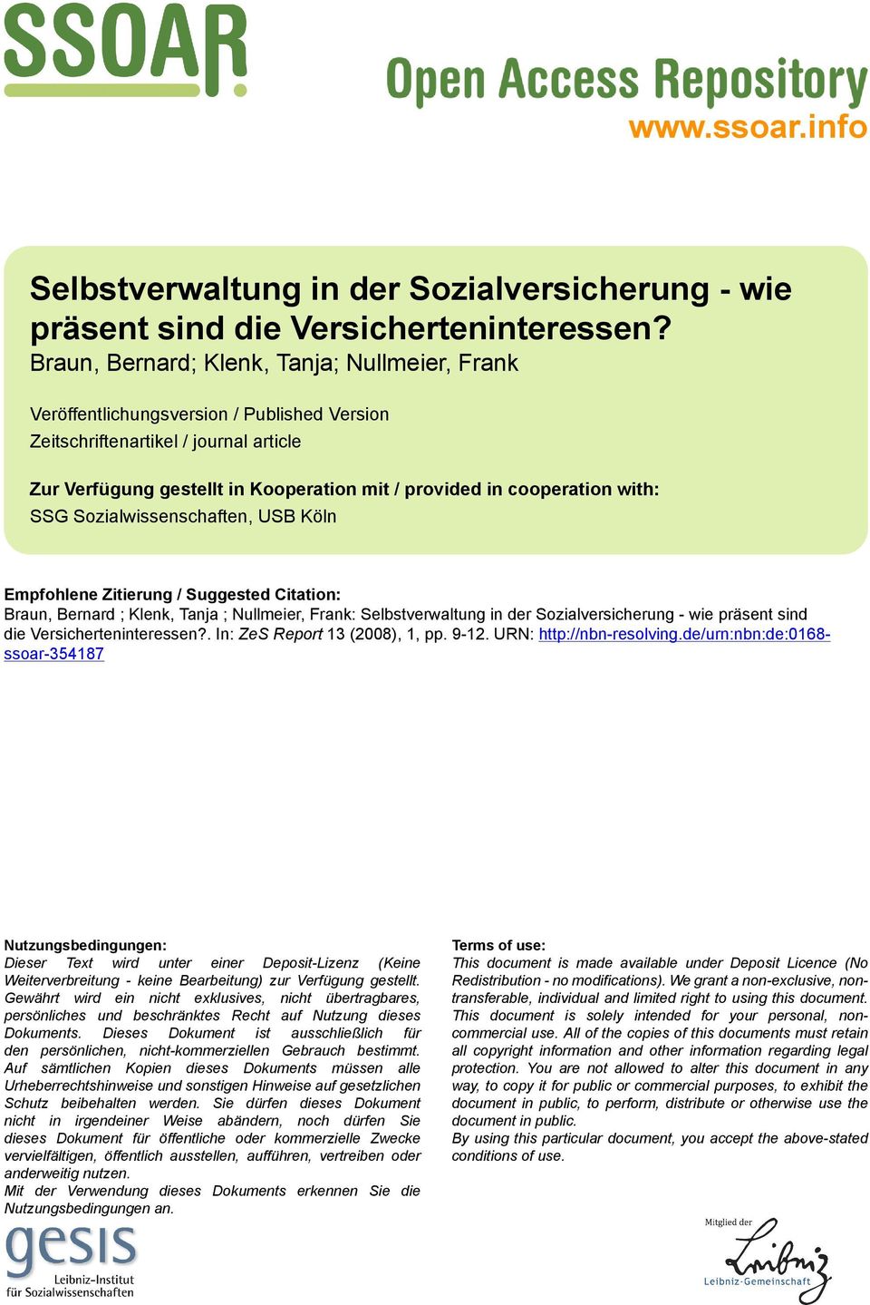 with: SSG Sozialwissenschaften, USB Köln Empfohlene Zitierung / Suggested Citation: Braun, Bernard ; Klenk, Tanja ; Nullmeier, Frank: Selbstverwaltung in der Sozialversicherung - wie präsent sind die
