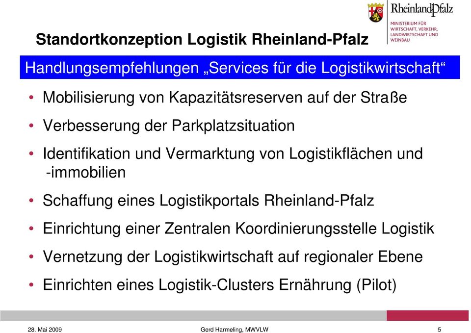 -immobilien Schaffung eines Logistikportals Rheinland-Pfalz Einrichtung einer Zentralen Koordinierungsstelle Logistik
