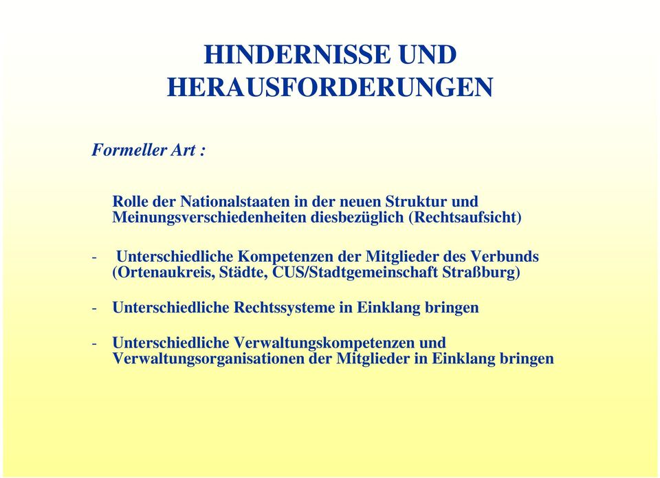 Verbunds (Ortenaukreis, Städte, CUS/Stadtgemeinschaft Straßburg) - Unterschiedliche Rechtssysteme in