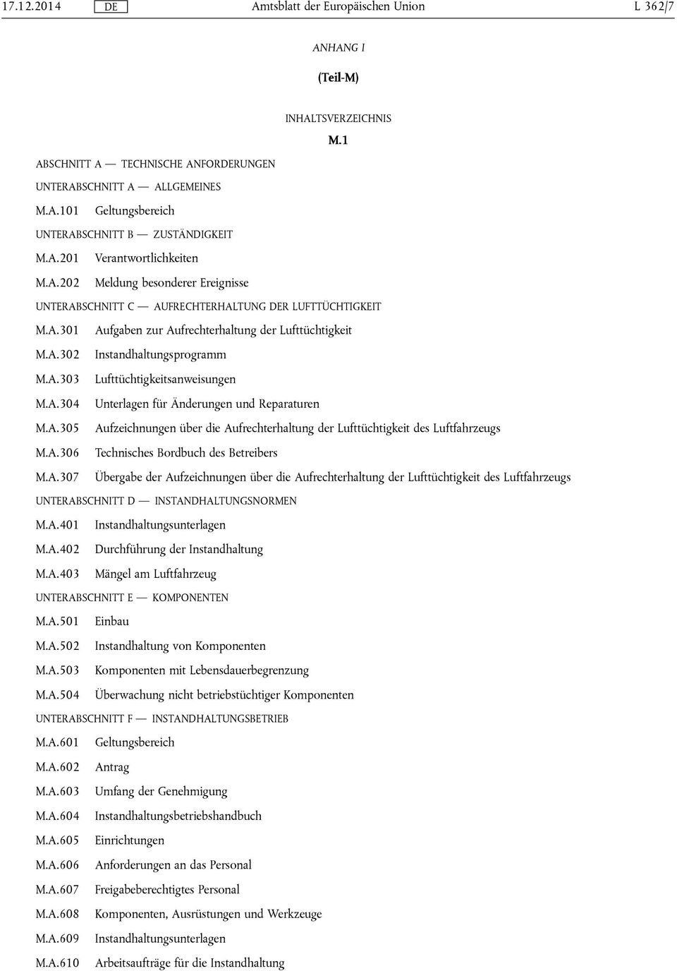 Aufzeichnungen über die Aufrechterhaltung der Lufttüchtigkeit des Luftfahrzeugs Technisches Bordbuch des Betreibers Übergabe der Aufzeichnungen über die Aufrechterhaltung der Lufttüchtigkeit des