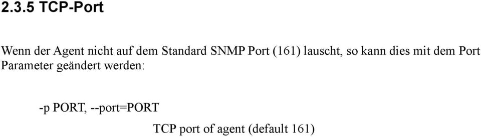 dies mit dem Port Parameter geändert werden: