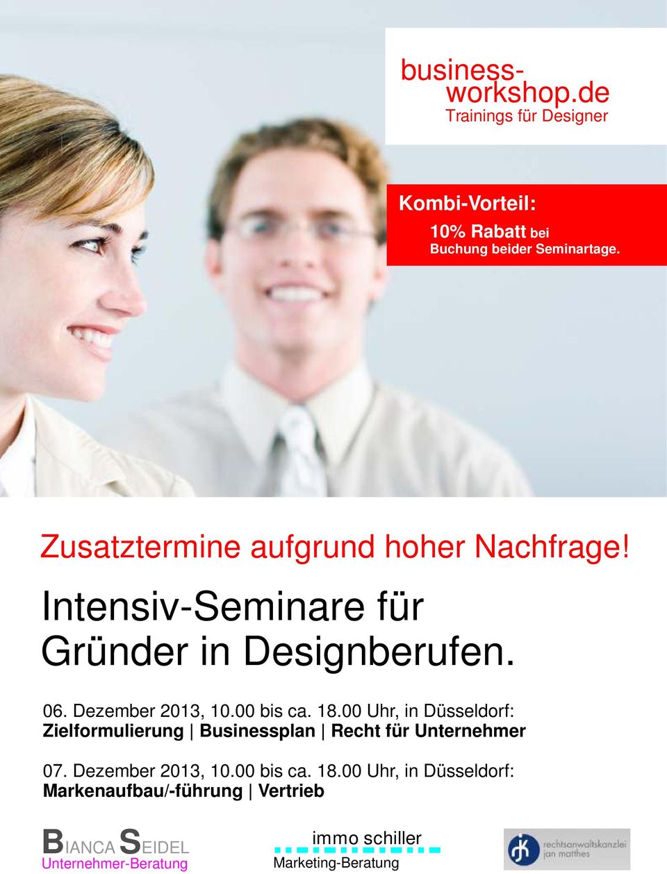 00 bis ca. 18.00 Uhr, in Düsseldorf: Zielformulierung Businessplan Recht für Unternehmer 07. Dezember 2013, 10.