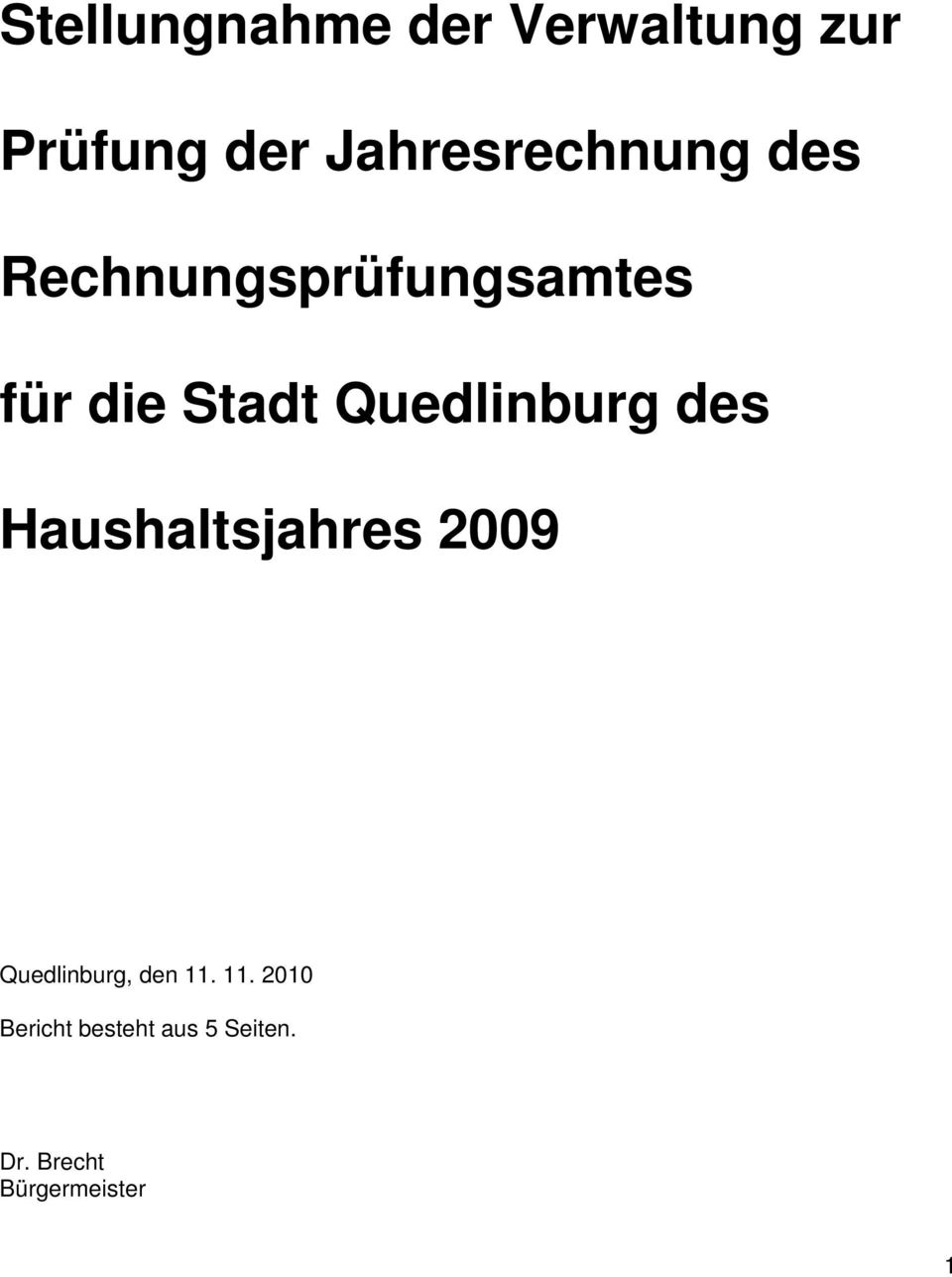 Quedlinburg des Haushaltsjahres 2009 Quedlinburg, den
