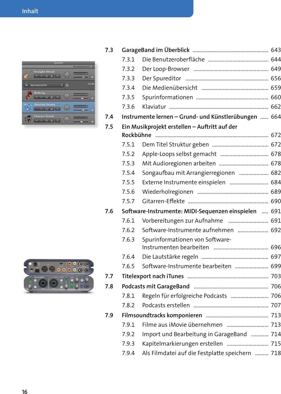 .. 678 7.5.3 Mit Audioregionen arbeiten... 678 7.5.4 Songaufbau mit Arrangierregionen... 682 7.5.5 Externe Instrumente einspielen... 684 7.5.6 Wiederholregionen... 689 7.5.7 Gitarren-Effekte... 690 7.