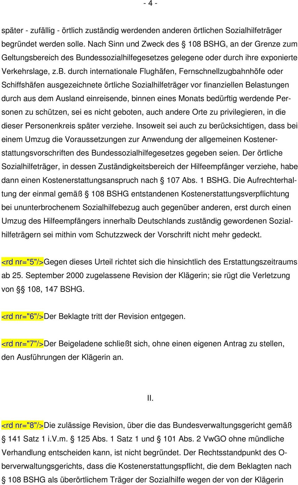 reich des Bundessozialhilfegesetzes gelegene oder durch ihre exponierte Verkehrslage, z.b.