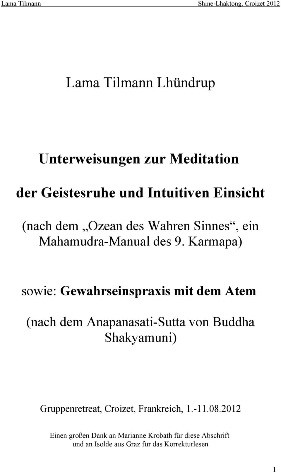 Karmapa) sowie: Gewahrseinspraxis mit dem Atem (nach dem Anapanasati-Sutta von Buddha Shakyamuni)