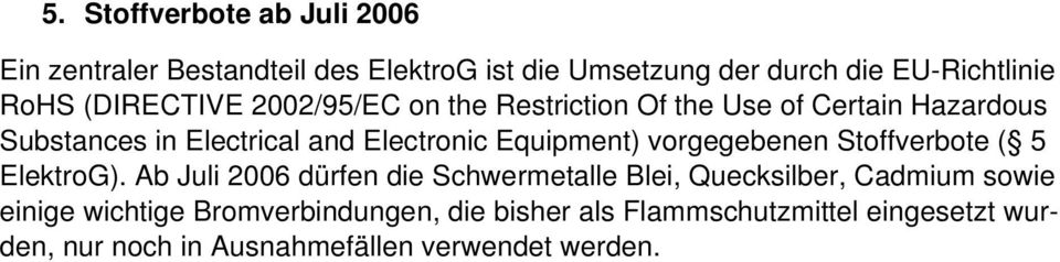 Equipment) vorgegebenen Stoffverbote ( 5 ElektroG).