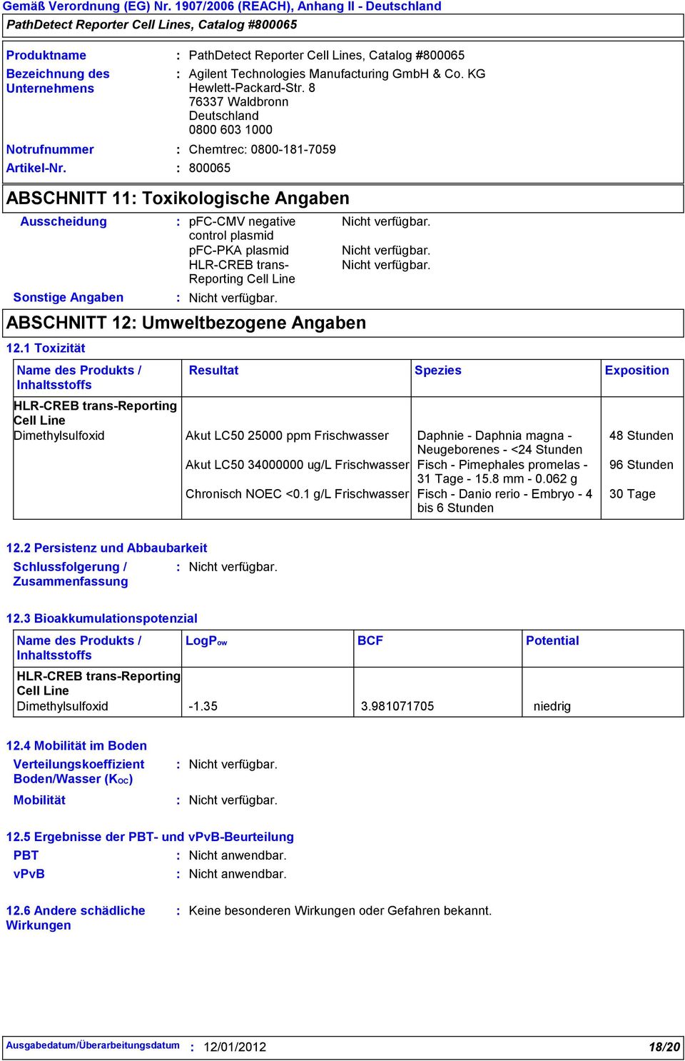 34000000 ug/l Frischwasser Fisch - Pimephales promelas - 31 Tage - 15.8 mm - 0.062 g Chronisch NOEC <0.