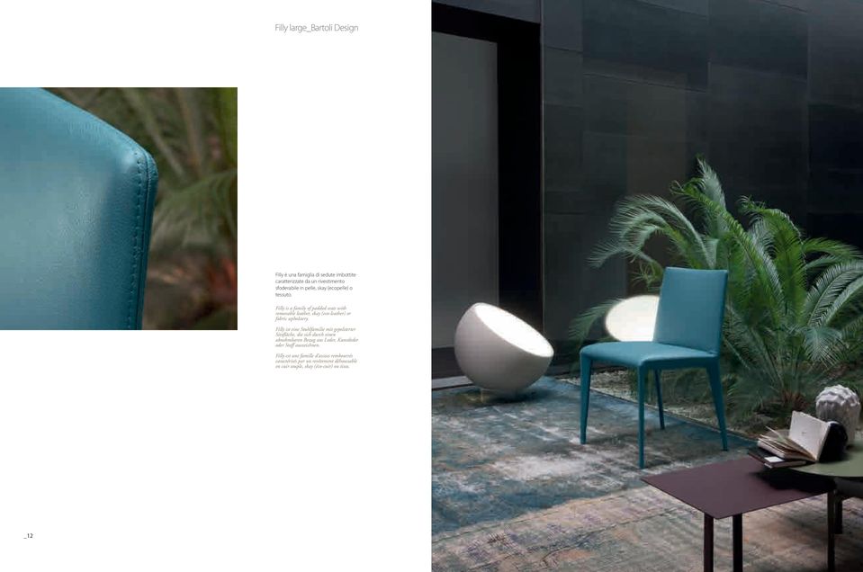 Filly ist eine Stuhlfamilie mit gepolsterter Sitzfläche, die sich durch einen abnehmbaren Bezug aus Leder, Kunstleder oder