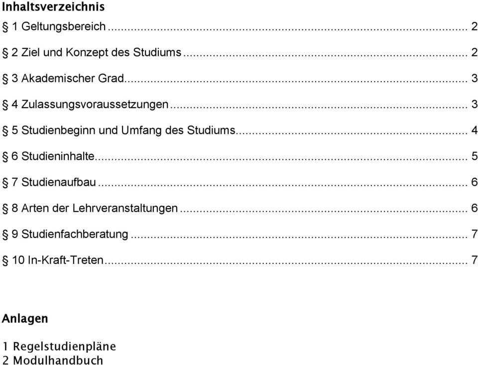 .. 3 5 Studienbeginn und Umfang des Studiums... 4 6 Studieninhalte... 5 7 Studienaufbau.