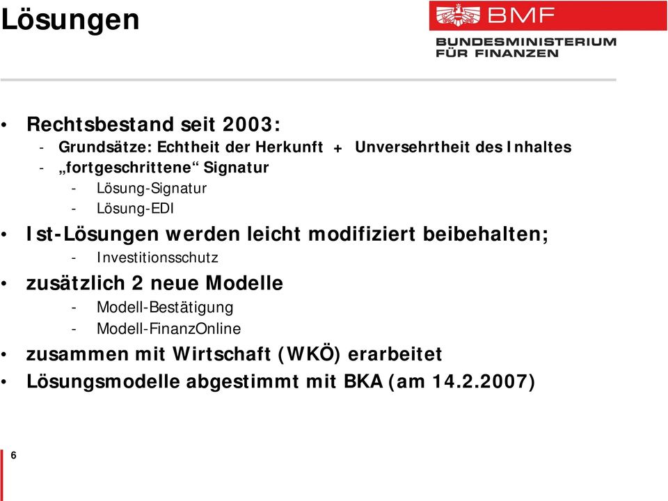 modifiziert beibehalten; - Investitionsschutz zusätzlich 2 neue Modelle - Modell-Bestätigung -