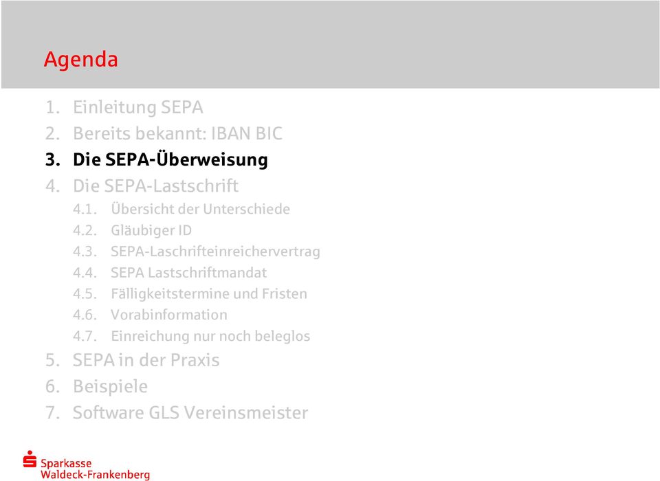 SEPA-Laschrifteinreichervertrag 4.4. SEPA Lastschriftmandat 4.5.