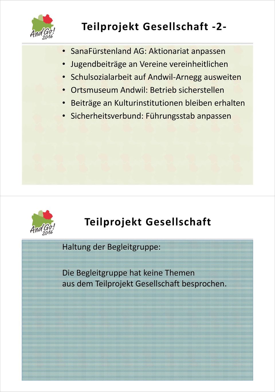 Beiträge an Kulturinstitutionen bleiben erhalten Sicherheitsverbund: Führungsstab anpassen Teilprojekt