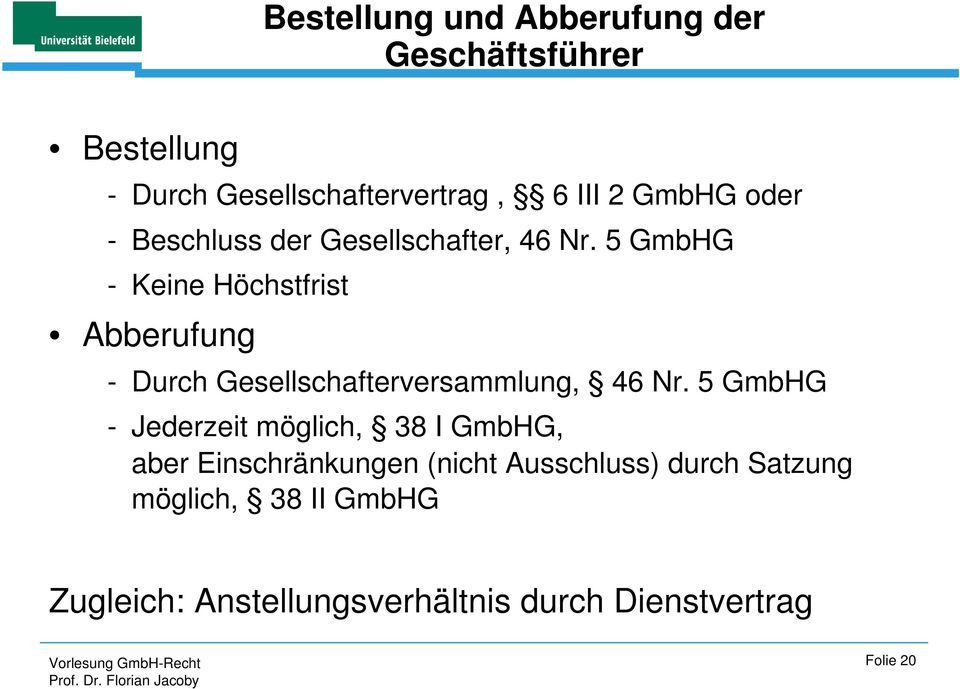 5 GmbHG - Keine Höchstfrist Abberufung - Durch Gesellschafterversammlung, 46 Nr.