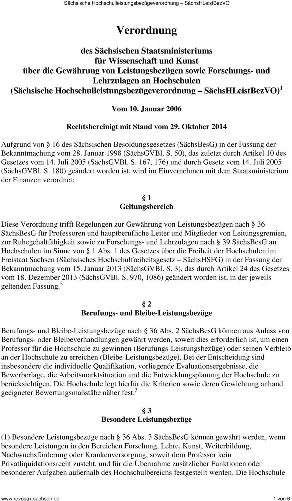 Oktober 2014 Aufgrund von 16 des Sächsischen Besoldungsgesetzes (SächsBesG) in der Fassung der Bekanntmachung vom 28. Januar 1998 (SächsGVBl. S. 50), das zuletzt durch Artikel 10 des Gesetzes vom 14.