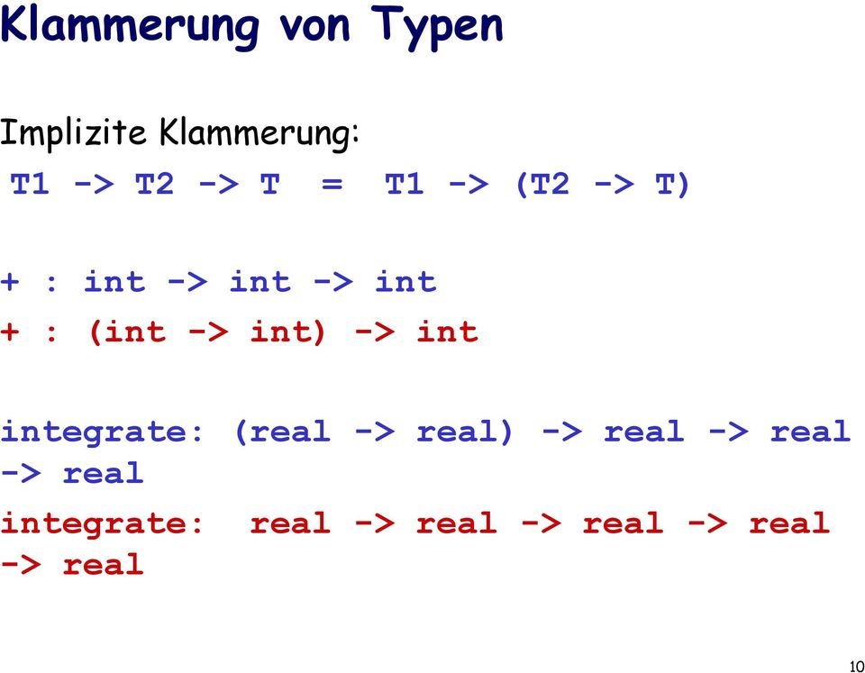 int) -> int integrate: (real -> real) -> real -> real