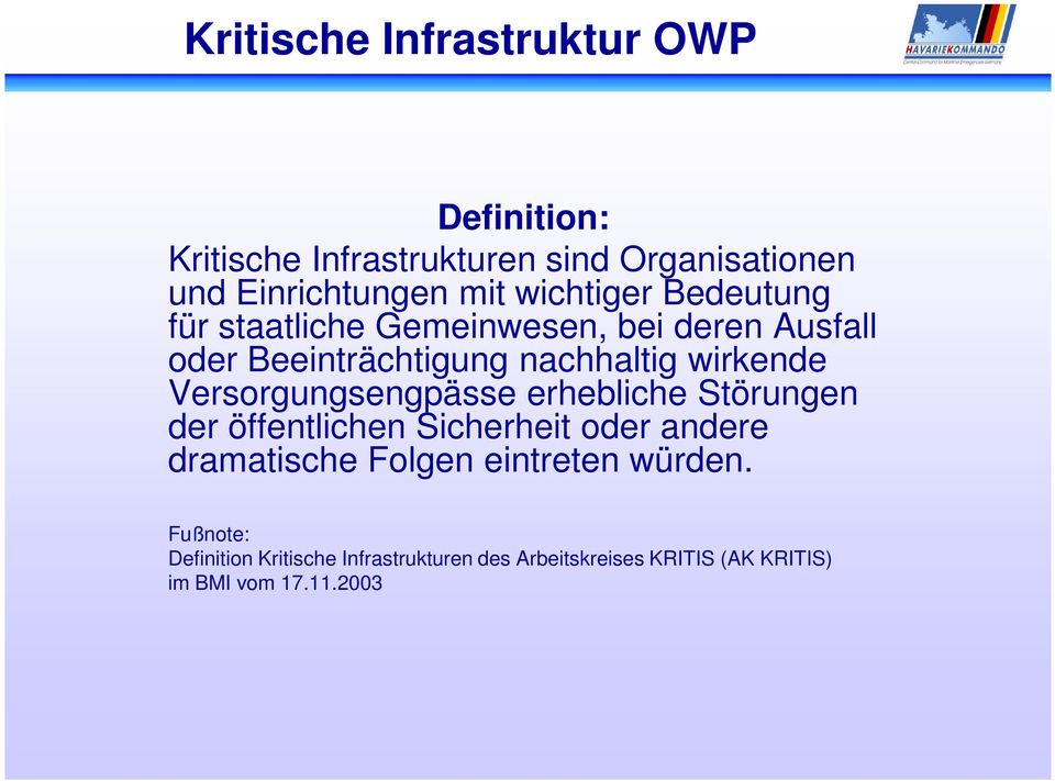 Versorgungsengpässe erhebliche Störungen der öffentlichen Sicherheit oder andere dramatische Folgen eintreten