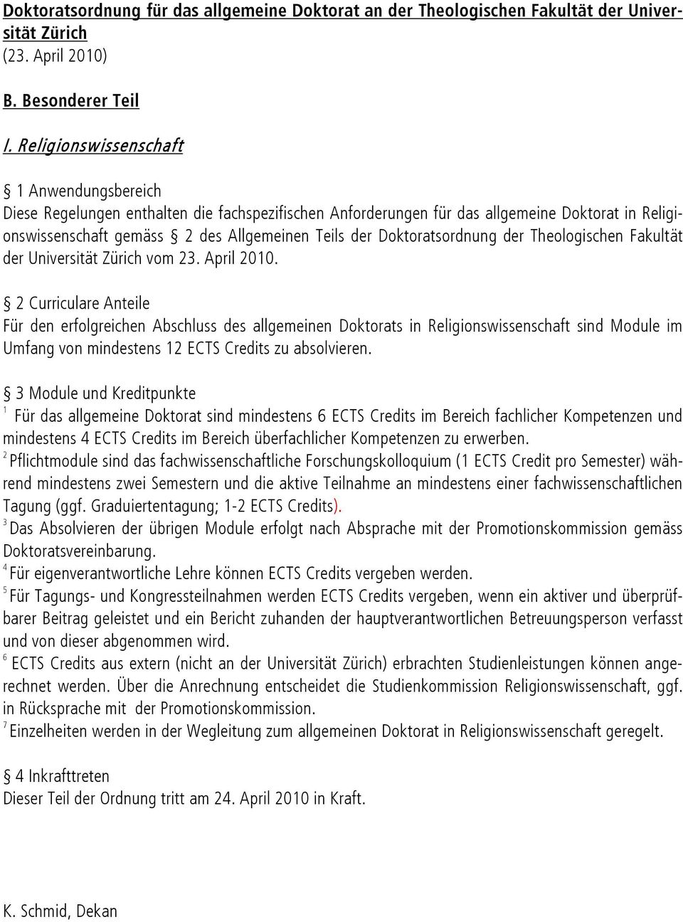 Doktoratsordnung der Theologischen Fakultät der Universität vom. April 00.