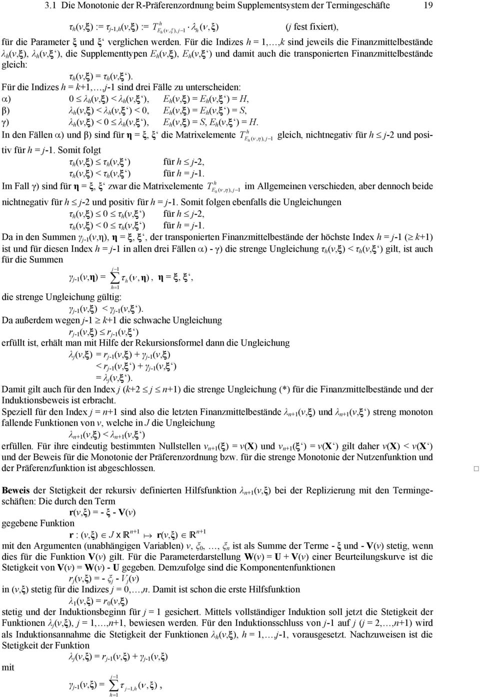 Für die Idizes = +1,,-1 sid drei Fälle zu utersceide: ) 0 λ (ν,) < λ (ν, ), (ν,) = (ν, ) = H, β) λ (ν,) < λ (ν, ) < 0, (ν,) = (ν, ) = S, γ) λ (ν,) < 0 λ (ν, ), (ν,) = S, (ν, ) = H.