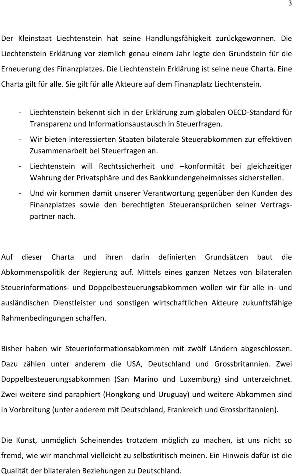 - Liechtenstein bekennt sich in der Erklärung zum globalen OECD-Standard für Transparenz und Informationsaustausch in Steuerfragen.