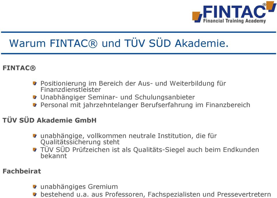 Schulungsanbieter Personal mit jahrzehntelanger Berufserfahrung im Finanzbereich TÜV SÜD Akademie GmbH Fachbeirat