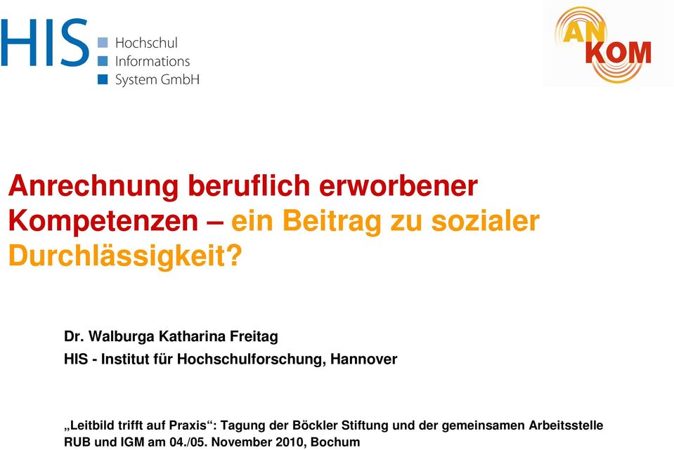 Walburga Katharina Freitag HIS - Institut für Hochschulforschung, Hannover