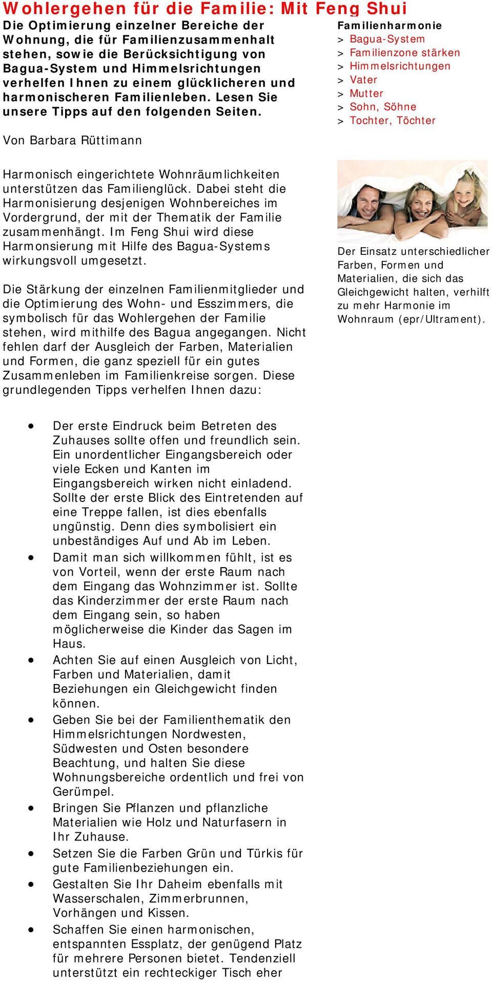 Von Barbara Rüttimann Harmonisch eingerichtete Wohnräumlichkeiten unterstützen das Familienglück.