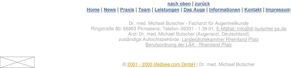 Michael Butscher - Facharzt für Augenheilkunde Ringstraße 80; 66953 Pirmasens; Telefon: 06331-1 39 01, E-M@ail: