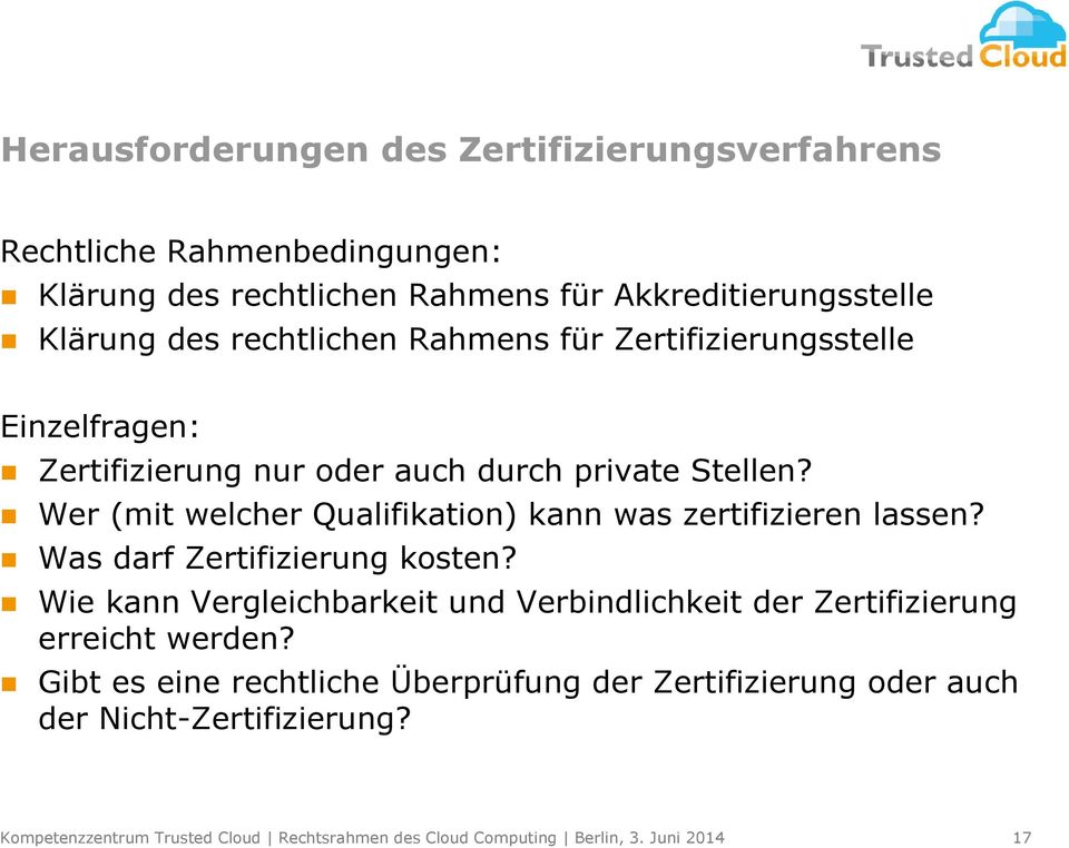 Wer (mit welcher Qualifikation) kann was zertifizieren lassen? Was darf Zertifizierung kosten?