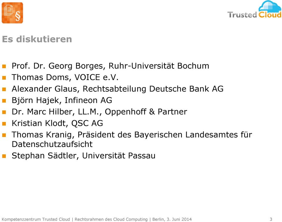 Alexander Glaus, Rechtsabteilung Deutsche Bank AG Björn Hajek, Infineon AG Dr. Ma