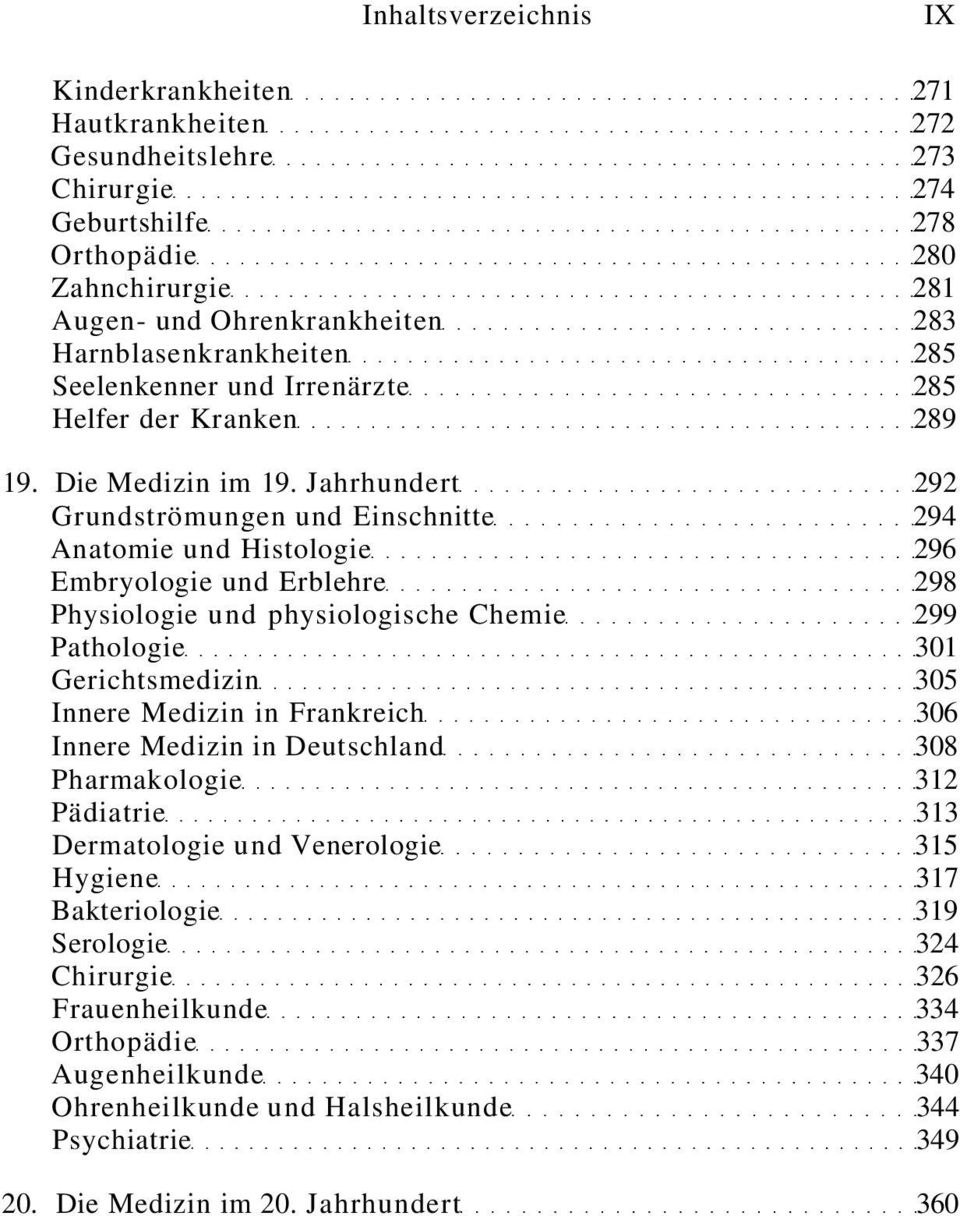 Jahrhundert 292 Grundströmungen und Einschnitte 294 Anatomie und Histologie 296 Embryologie und Erblehre 298 Physiologie und physiologische Chemie 299 Pathologie 301 Gerichtsmedizin 305 Innere