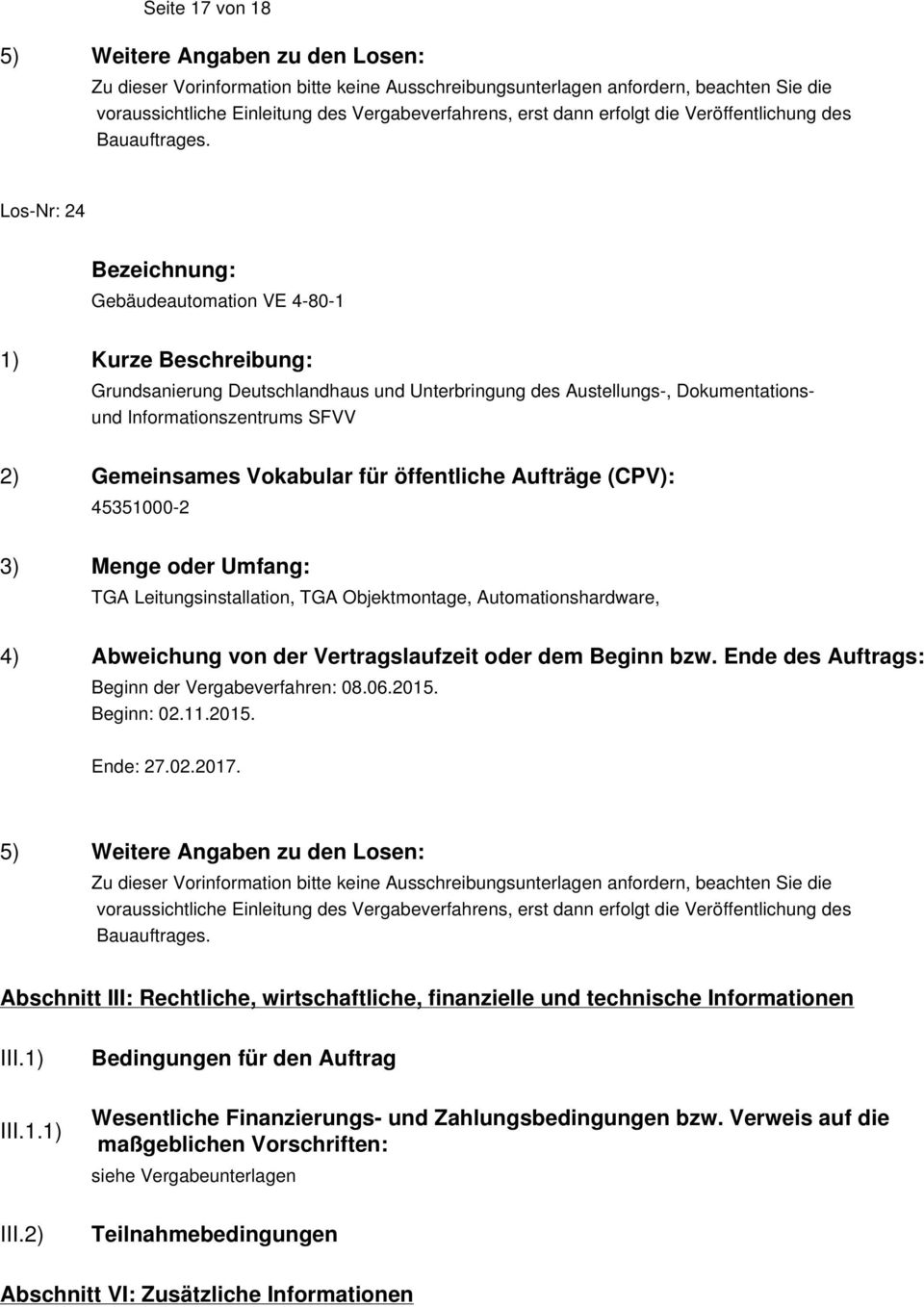 Abschnitt III: Rechtliche, wirtschaftliche, finanzielle und technische Informationen III.1) III.