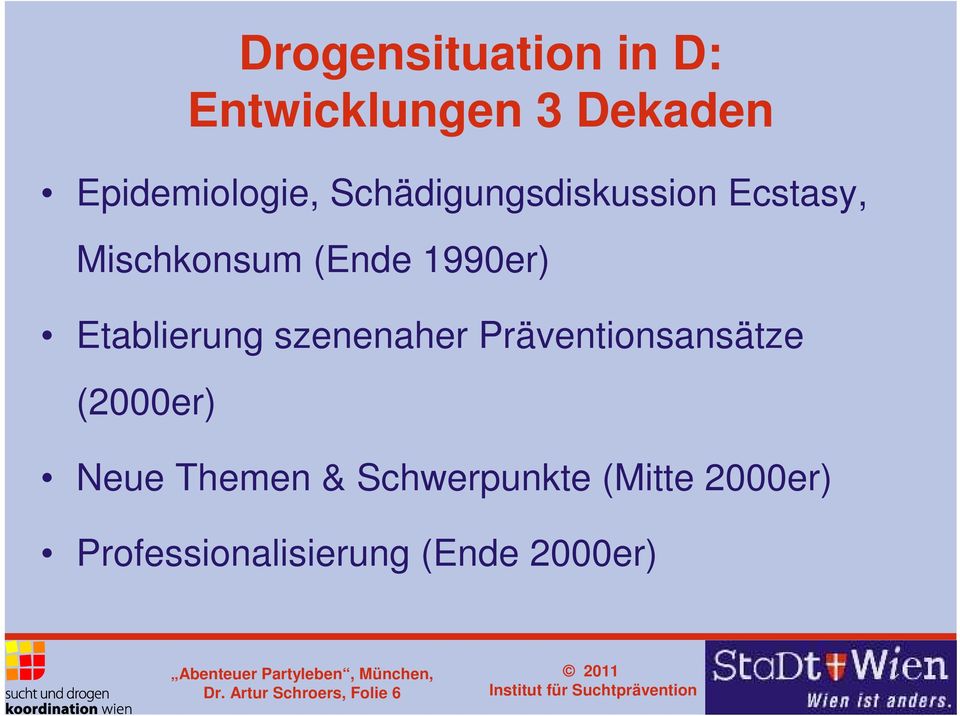 szenenaher Präventionsansätze (2000er) Neue Themen & Schwerpunkte