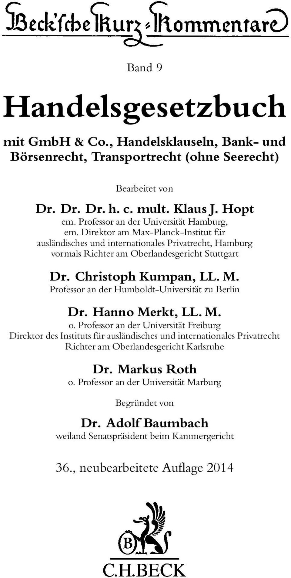 Christoph Kumpan, LL. M. Professor an der Humboldt-Universität zu Berlin Dr. Hanno Merkt, LL. M. o.
