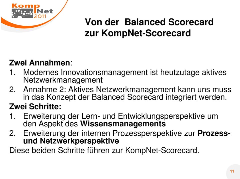 Annahme 2: Aktives Netzwerkmanagement kann uns muss in das Konzept der Balanced Scorecard integriert werden.