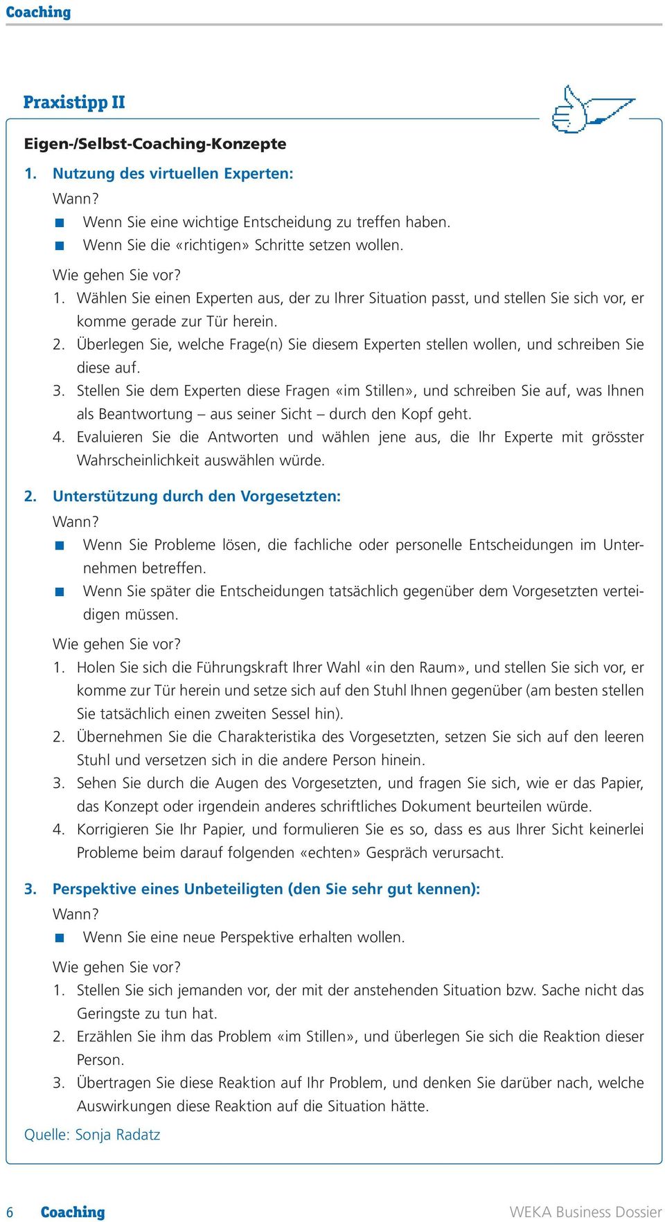 Überlegen Sie, welche Frage(n) Sie diesem Experten stellen wollen, und schreiben Sie diese auf. 3.