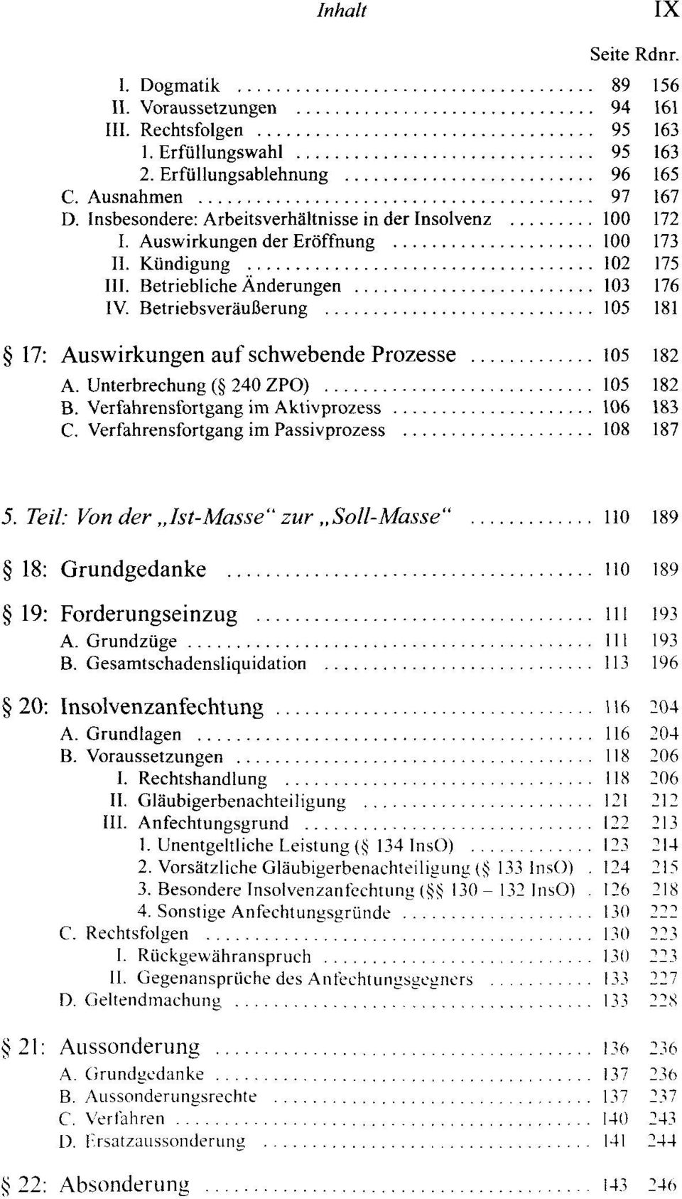 Betriebsveräußerung 105 181 17: Auswirkungen auf schwebende Prozesse 105 182 A. Unterbrechung ( 240 ZPO) 105 182 B. Verfahrensfortgang im Aktivprozess 106 183 C.