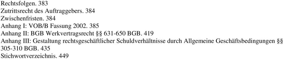 385 Anhang II: BGB Werkvertragsrecht 631-650 BGB.