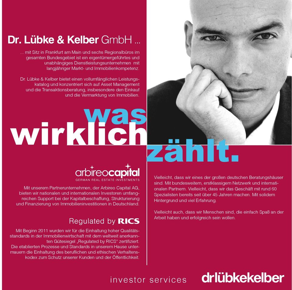 Lübke & Kelber GmbH - German Real Estate Taunusstr. - SKYPER Carré 09 Frankfurt phone +9 (0)9 9999-00 www.drluebkekelber.de Wir erstellen auch spezielle Marktn.